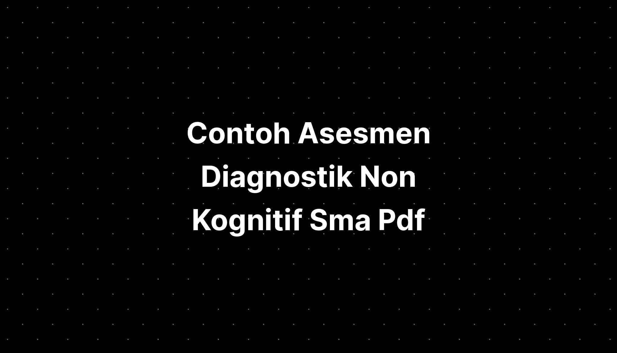 Contoh Asesmen Diagnostik Non Kognitif Sma Pdf - IMAGESEE